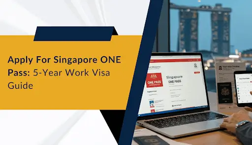 Apply for Singapore ONE Pass: 5-Year Work Visa Guide